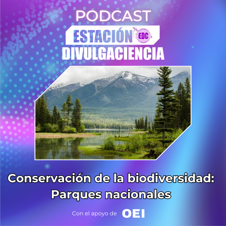 Divulgaciencia: Conservación de la biodiversidad - Parques Nacionales